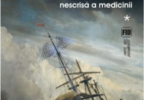 Navigând în furtună (Vol.1) Pagini din istoria nescrisă a medicinii