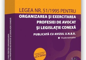 Legea nr. 51/1995 pentru organizarea și exercitarea profesiei de avocat și legislație conexă: 2022