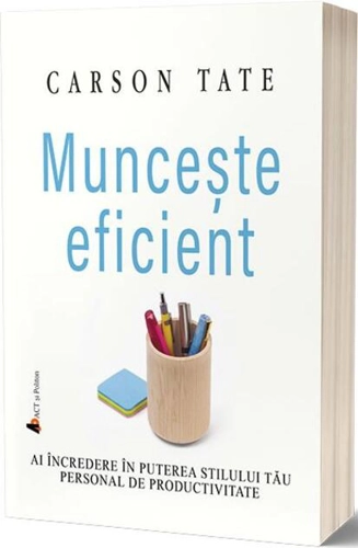 Munceşte eficient
