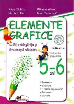 Elemente grafice cu Riţa Gărgăriţa şi Greieraşul Albastru, caiet pentru grupa mare 5-6 ani