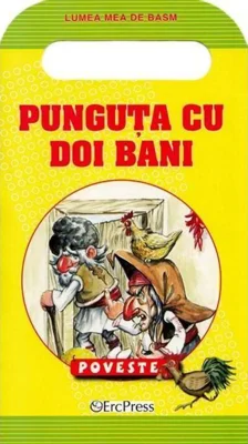 Punguța cu doi bani. Lumea mea de basm