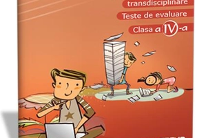 Activități transdisciplinare. Teste de evaluare Clasa a IV-a
