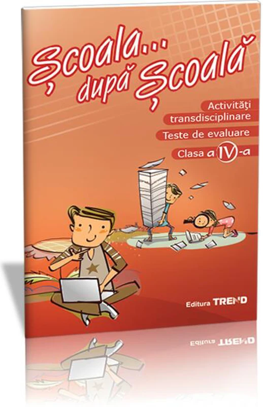 Activități transdisciplinare. Teste de evaluare Clasa a IV-a