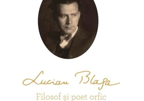 Lucian Blaga. Filosof și poet orfic