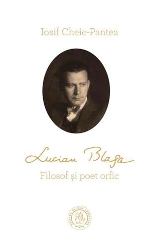 Lucian Blaga. Filosof și poet orfic