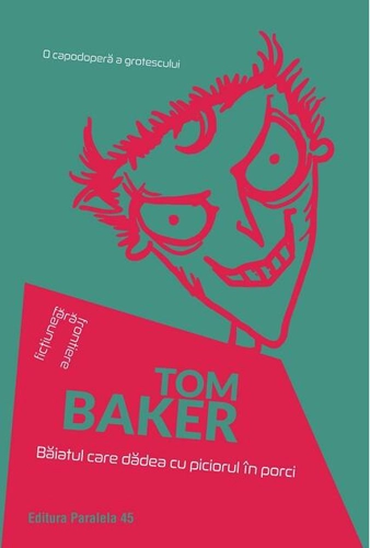 Băiatul care dădea cu piciorul în porci. O capodoperă a grotescului