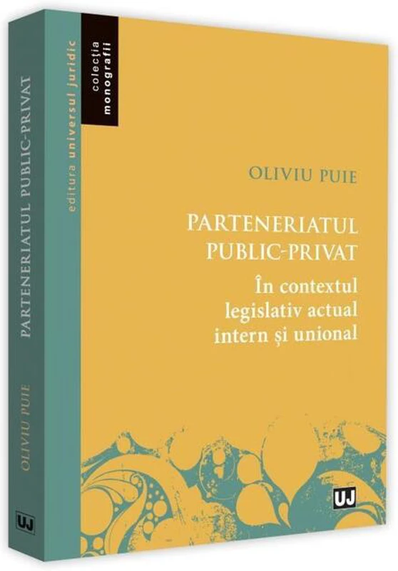 Parteneriatul public-privat în contextul legislativ actual intern și unional