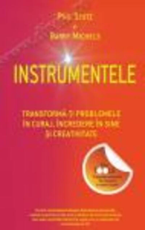 Instrumentele. Transformă-ţi problemele în curaj, încredere în sine şi creativitate