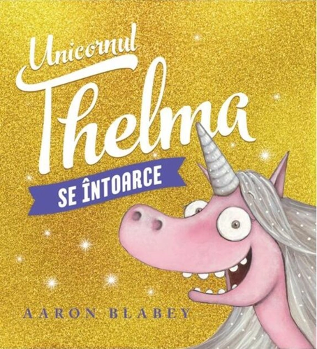 Unicornul Thelma se întoarce (Vol. 2)