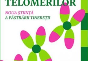 Miracolul telomerilor. Noua știință a păstrării tinereții
