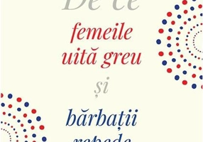 De ce femeile uită greu şi bărbaţii repede