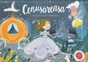 Cenușăreasa. O poveste pop-up cu imagini 3D