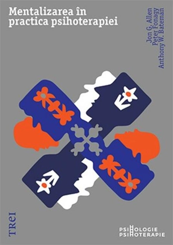 Mentalizarea în practica psihoterapiei