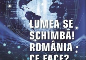 Lumea se schimbă! România ce face?
