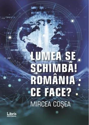 Lumea se schimbă! România ce face?