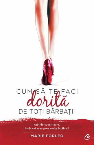 Cum să te faci dorită de toți bărbații