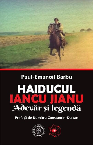 Haiducul Iancu Jianu. Adevăr şi legendă (+ CD cu cântece)
