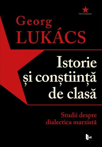 Istorie și conștiință de clasă. Studii despre dialectica marxistă