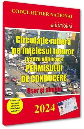 Circulație rutieră pe ințelesul tuturor pentru obținerea permisului de conducere 2024