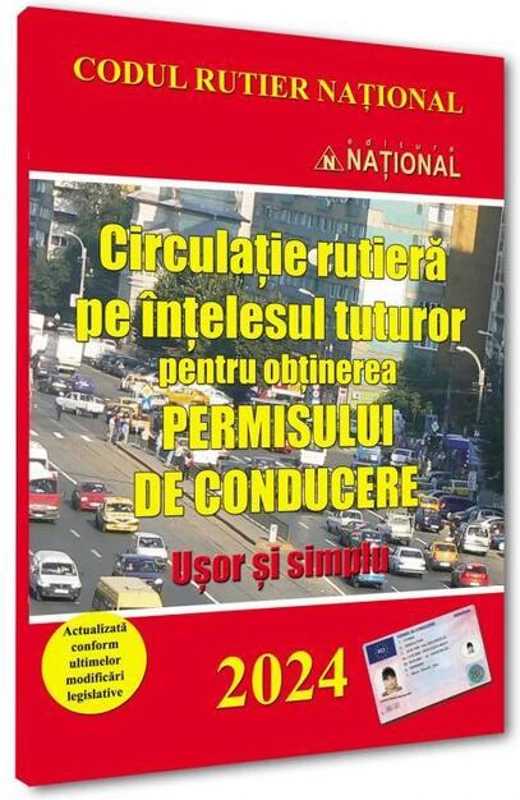 Circulație rutieră pe ințelesul tuturor pentru obținerea permisului de conducere 2024