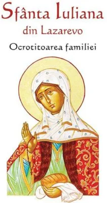 Sfânta Iuliana din Lazarevo - Ocrotitoarea familiei