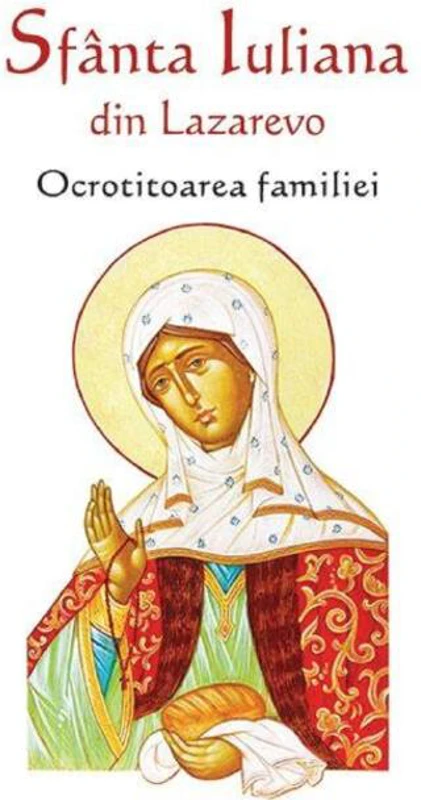 Sfânta Iuliana din Lazarevo - Ocrotitoarea familiei