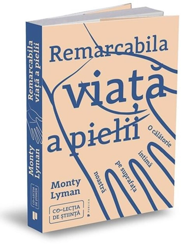 Remarcabila viață a pielii. O călătorie intimă pe suprafața noastră