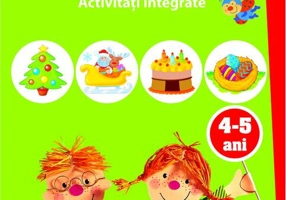 Mă joc și învăț. Sărbători. Activități integrate. 4-5 ani