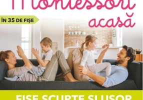 Învăț cum să învăț. Montessori acasă în 35 de fișe