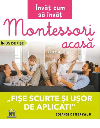 Învăț cum să învăț. Montessori acasă în 35 de fișe