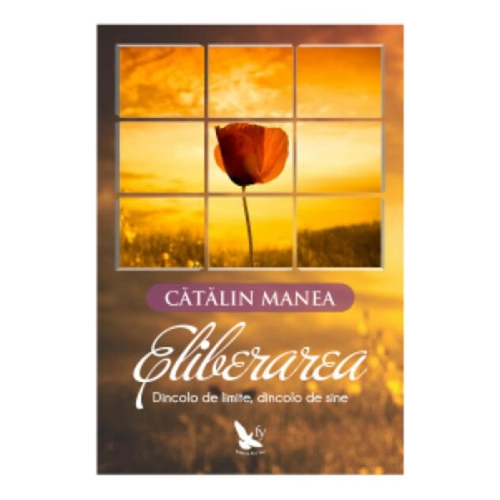 Eliberarea. Dincolo de limite, dincolo de sine