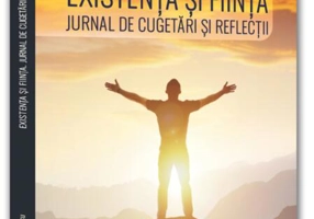 Existență și ființă. Jurnal de cugetări și reflecții
