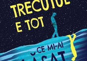 Trecutul e tot ce mi-ai lăsat