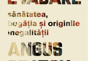 Marea evadare. Sănătatea, bogăția și originile inegalității (Carte pentru toți)