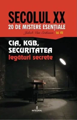 CIA, KGB, Securitatea – legături secrete (Vol. 8)