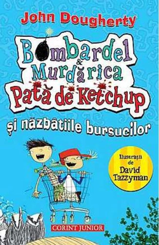 Bombardel şi Murdărica. Pata de ketchup şi năzbâtiile bursucilor
