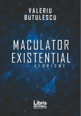 Maculator existențial. Aforisme