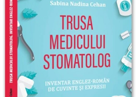 Trusa medicului stomatolog. Inventar englez-român de cuvinte și expresii
