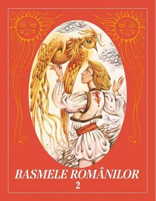 Basmele românilor (Vol. 2)
