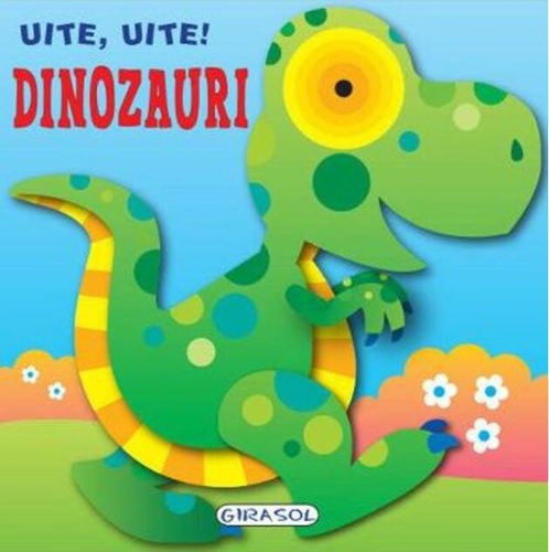 Uite, uite! Dinozauri