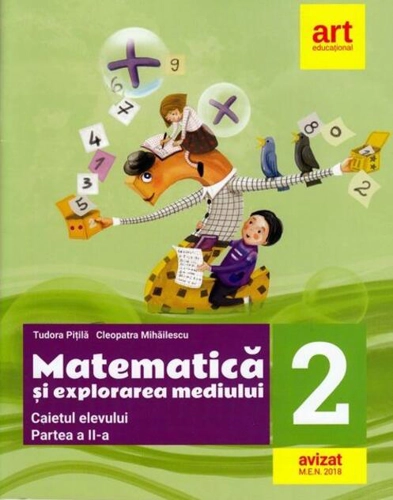Matematică și explorarea mediului. Caiet de lucru Clasa a II-a, partea a II-a