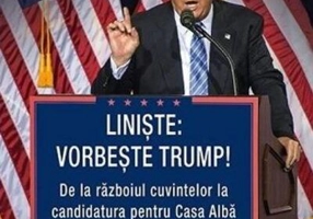 Liniște: Vorbește Trump!