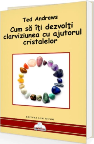 Cum să îți dezvolți clarviziunea cu ajutorul cristalelor