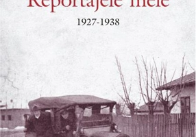 Reportajele mele. 1927-1938