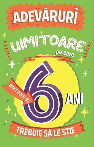 Adevăruri uimitoare pe care orice copil de 6 ani trebuie să le știe