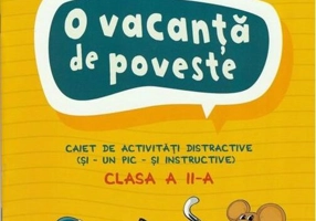O vacanță de poveste. Clasa a II-a. Caiet de activități