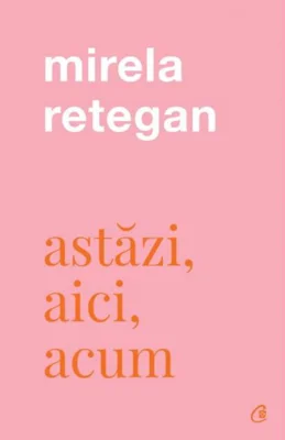 Astăzi, aici, acum