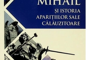 Arhanghelul Mihail și istoria aparițiilor sale călăuzitoare