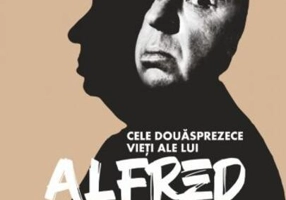 Cele douăsprezece vieți ale lui Alfred Hitchcock. O anatomie a maestrului suspansului