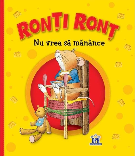 Ronți Ronț  nu vrea să mănânce